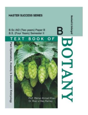 Text Book Of Botany (Paper B) Plant Systematic's Anatomy And Development Embryology (Bs, B.Sc, AD)