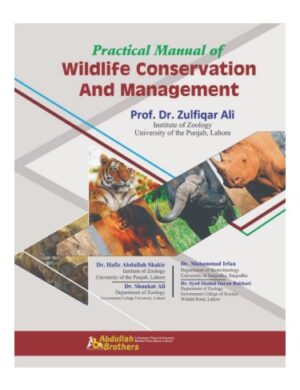 Practical Manual Of  Wildlife Conservation And Management (BS 4 Years, ADP Zoology, PPSC, FPSC)
